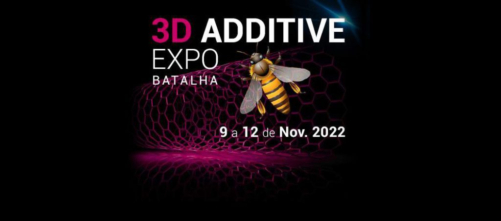 3D ADDITIVE EXPO: tecnologia, inovação e desenvolvimento em destaque na Batalha